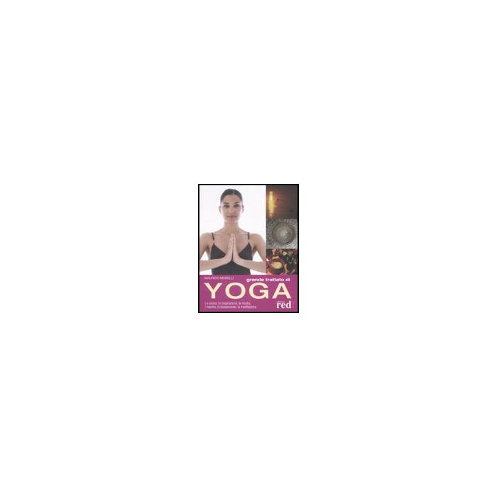 Grande Trattato Di Yoga - Morelli Maurizio - Red Edizioni - 9788874478897
