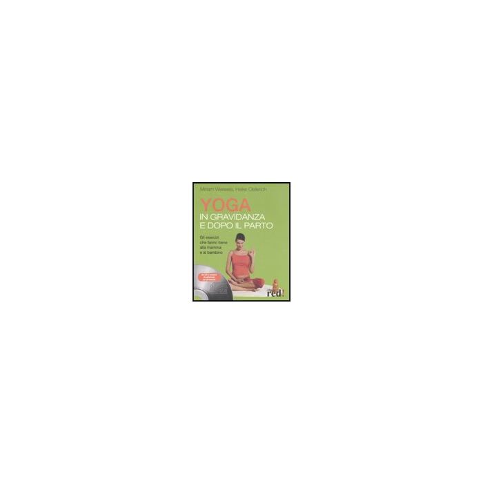 Yoga In Gravidanza E Dopo Il Parto. Con Cd Audio - Wessels Miriam; Oellerich Heike - Red Edizioni - 9788874479085