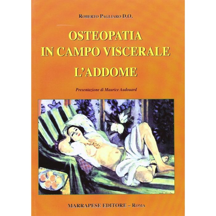 PAGLIARO OSTEOPATIA IN CAMPO VISCERALE L'ADDOME MARRAPESE EDITORE PAGLIARO OSTEOPATIA IN CAMPO VISCERALE L'ADDOME MARRAPESE EDITORE