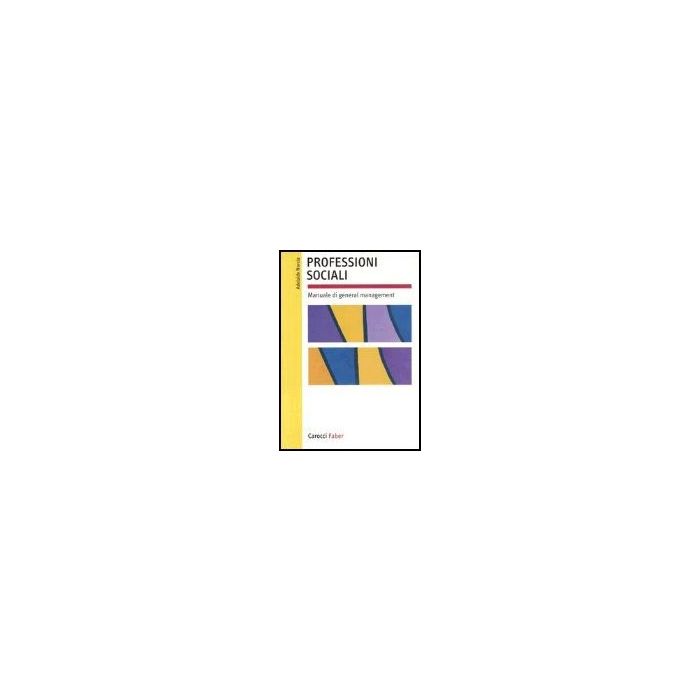 Professioni Sociali. Manuale Di General Management