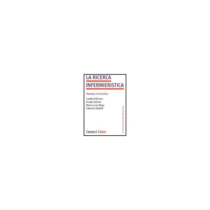 La Ricerca Infermieristica. Manuale Introduttivo 