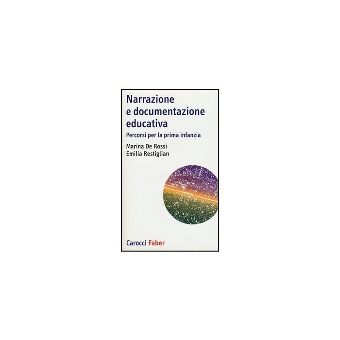 Narrazione E Documentazione Educativa. Percorsi Per La Prima Infanzia Narrazione E Documentazione Educativa. Percorsi Per La Prima Infanzia