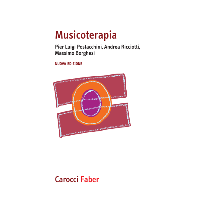 Musicoterapia - Postacchini P. Luigi; Ricciotti Andrea; Borghesi Massimo - Carocci - 9788874667123