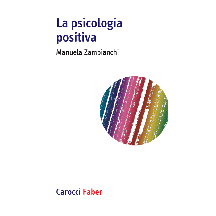 La psicologia positiva  Zambianchi Manuela  Carocci  9788874667246