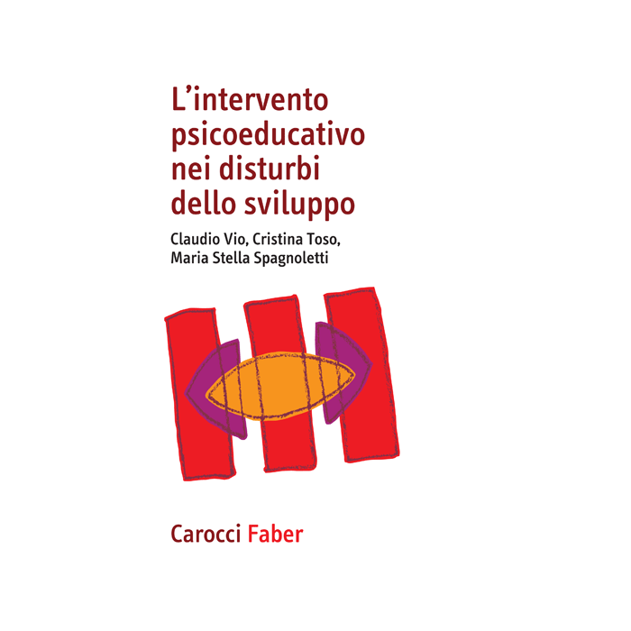 L’intervento psicoeducativo nei disturbi dello sviluppo  Vio Claudio; Toso Cristina; Spagnoletti Maria Stella  Carocci  9788874667277