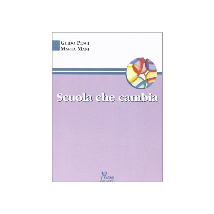 Scuola Che Cambia - Pesci Guido; Mani Marta - Ma. Gi. - 9788874870998
