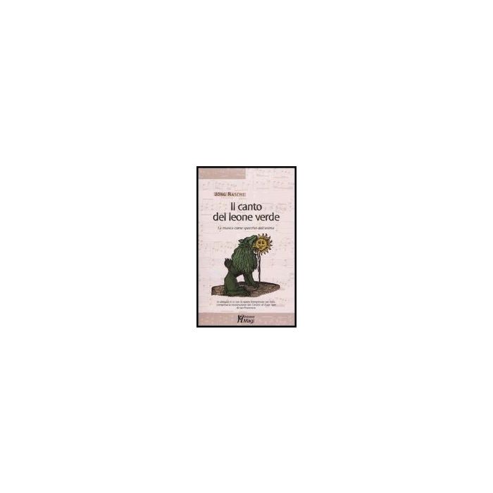 Il Canto Del Leone Verde. La Musica Come Specchio Dell'anima. Con Cd Audio  - Rasche Jorg - Ma. Gi. - 9788874871964