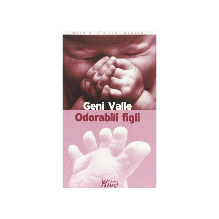 Odorabili Figli - Valle Geni - Ma. Gi. - 9788874872640