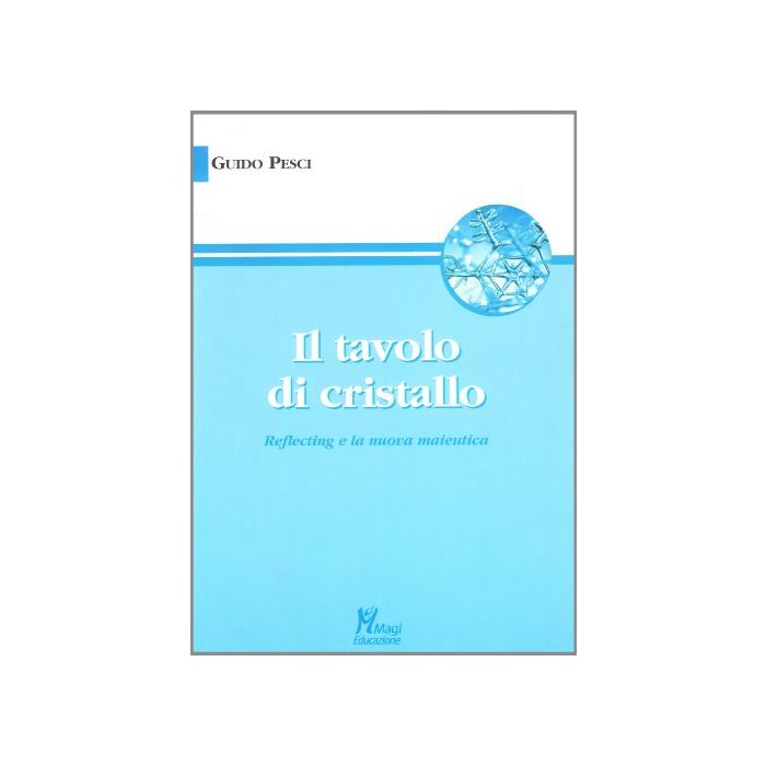 Il Tavolo Di Cristallo  - Pesci Guido - Ma. Gi. - 9788874872770