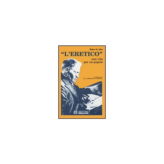 L'Eretico. Una Vita Per Un Popolo  L'Eretico. Una Vita Per Un Popolo