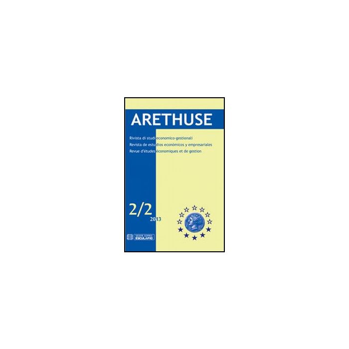 Arethuse. Rivista Di Studi Economico-gestionale. Ediz. Multilingue Arethuse. Rivista Di Studi Economico-gestionale. Ediz. Multilingue