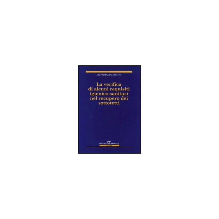 La Verifica Di Alcuni Requisiti Igienico-sanitari Nel Recupero Dei Sottotetti La Verifica Di Alcuni Requisiti Igienico-sanitari Nel Recupero Dei Sottotetti