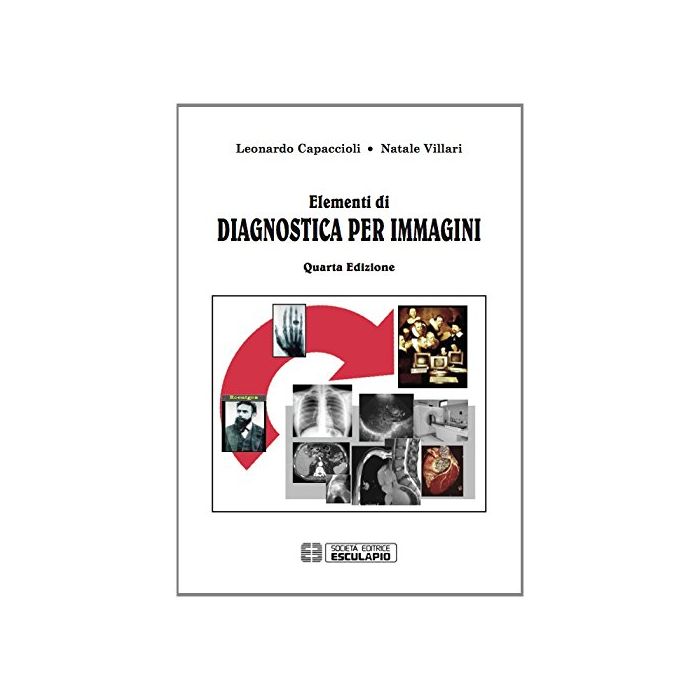 Elementi di Diagnostica per Immagini 4/ed.  [Capaccioli - Esculapio] 9788874887699