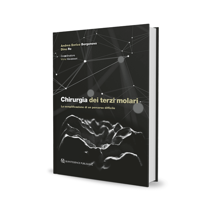 Chirurgia dei Terzi Molari La semplificazione di un percorso difficile Borgonovo Andrea Enrico Re Dino Quintessenza edizioni Chirurgia dei Terzi Molari La semplificazione di un percorso difficile Borgonovo Andrea Enrico Re Dino Quintessenza edizioni