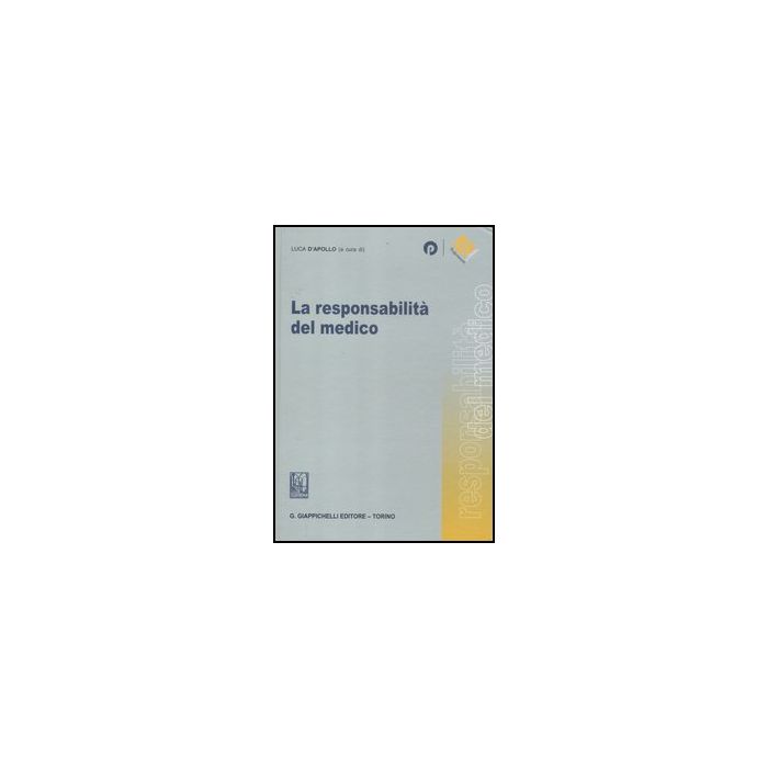 La Responsabilita' Del Medico  - D'apollo L.  - Giappichelli - 9788875242060