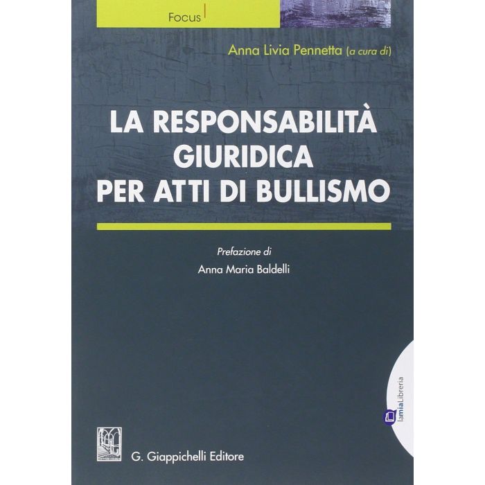 La Responsabilita' Giuridica Per Atti Di Bullismo  - Pennetta A. L.  - Giappichelli - 9788875242633 La Responsabilita' Giuridica Per Atti Di Bullismo  - Pennetta A. L.  - Giappichelli - 9788875242633