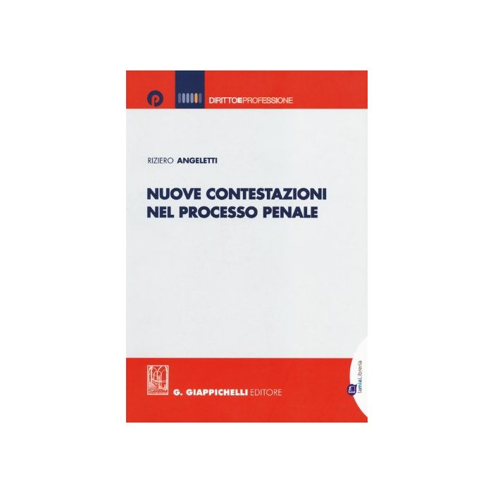 Nuove Contestazioni Nel Processo Penale - Angeletti Riziero - Giappichelli - 9788875242749 Nuove Contestazioni Nel Processo Penale - Angeletti Riziero - Giappichelli - 9788875242749