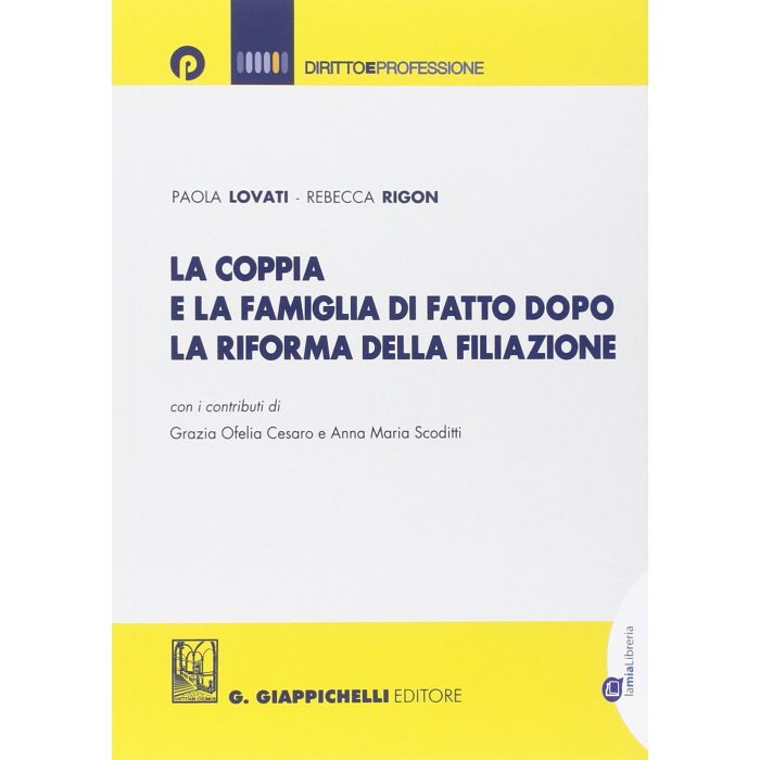La Coppia E La Famiglia Di Fatto Dopo La Riforma Della Filiazione  - Lovati Paola; Rigon Rebecca - Giappichelli - 9788875242886 La Coppia E La Famiglia Di Fatto Dopo La Riforma Della Filiazione  - Lovati Paola; Rigon Rebecca - Giappichelli - 9788875242886