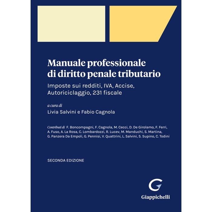Manuale professionale di dirittio penale tributario imposte sui redditi iva accise autoriciclaggio salvini cagnola 2022 giappichelli Manuale professionale di dirittio penale tributario imposte sui redditi iva accise autoriciclaggio salvini cagnola 2022 giappichelli