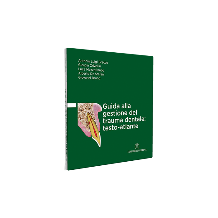 Guida alla gestione del trauma dentale testo atlante antonio gracco giorgia crivellin martina edizioni Guida alla gestione del trauma dentale testo atlante antonio gracco giorgia crivellin martina edizioni