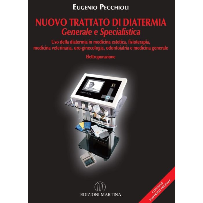 Pecchioli eugenio Nuovo trattato di Diatermia Generale e Specialistica Uso della diatermia in medicina estetica, fisioterapia, medicina veterinaria, uro ginecologia, odontoiatria e medicina generale Elettroporazione