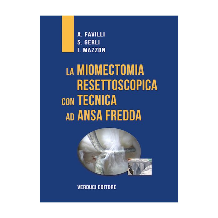 La miomectomia resettoscopica con tecnica ad ansa fredda favilli gerli mazzon verduci