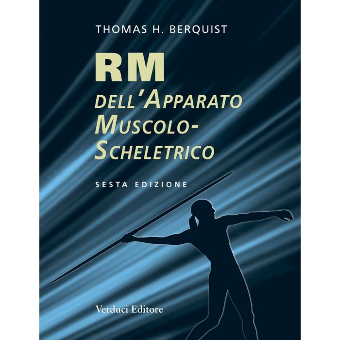 RM dell' Apparato Muscolo Scheletrico (Risonanza Magnetica) 6/ed.  [Berquist - Verduci Editore]