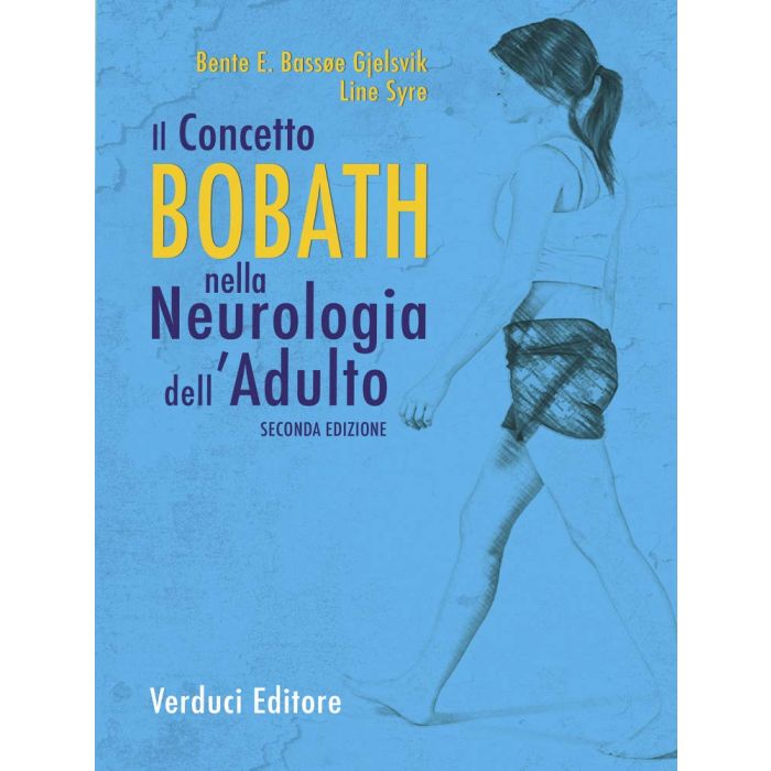 Il concetto di Bobath nella neurologia dell'adulto Verduci Il concetto di Bobath nella neurologia dell'adulto Verduci