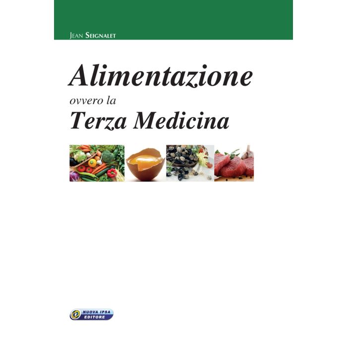 Seignalet Alimentazione Ovvero la Terza Medicina