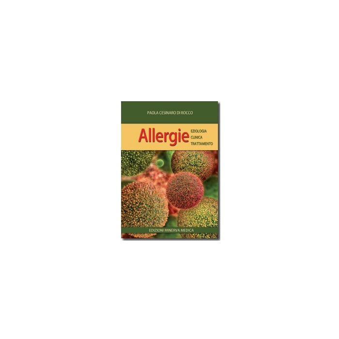 Allergie - Eziologia, clinica, trattamento Di Rocco Cesinaro Minerva Medica 