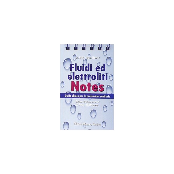 Fluidi ed elettroliti Notes - Guida clinica per le professioni sanitarie  [Hale - Minerva Medica]