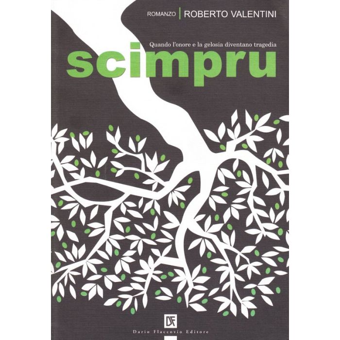 Scimpru Quando l'onore e la gelosia diventano tragedia Valentini Roberto Flaccovio 9788877586186 Scimpru Quando l'onore e la gelosia diventano tragedia Valentini Roberto Flaccovio 9788877586186