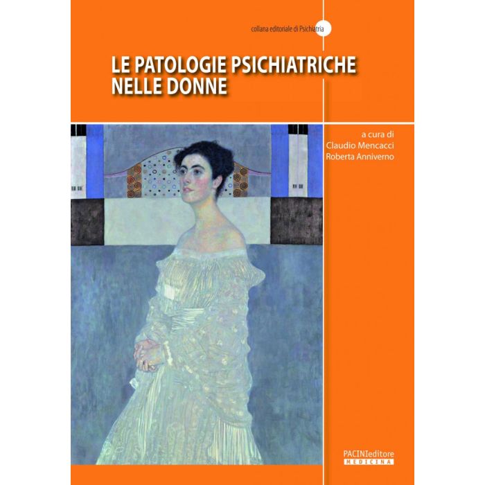 Le patologie psichiatriche nelle donne Mencacci Claudio; Anniverno Roberta Pacini Editore 9788877818997 Le patologie psichiatriche nelle donne Mencacci Claudio; Anniverno Roberta Pacini Editore 9788877818997