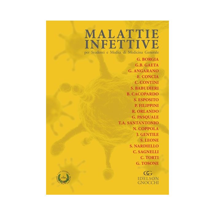 Malattie infettive per Studenti e Medici di Medicina Generale Borgia G.; Gaeta G. B. Idelson - Gnocchi 97888779476003 Malattie infettive per Studenti e Medici di Medicina Generale Borgia G.; Gaeta G. B. Idelson - Gnocchi 97888779476003