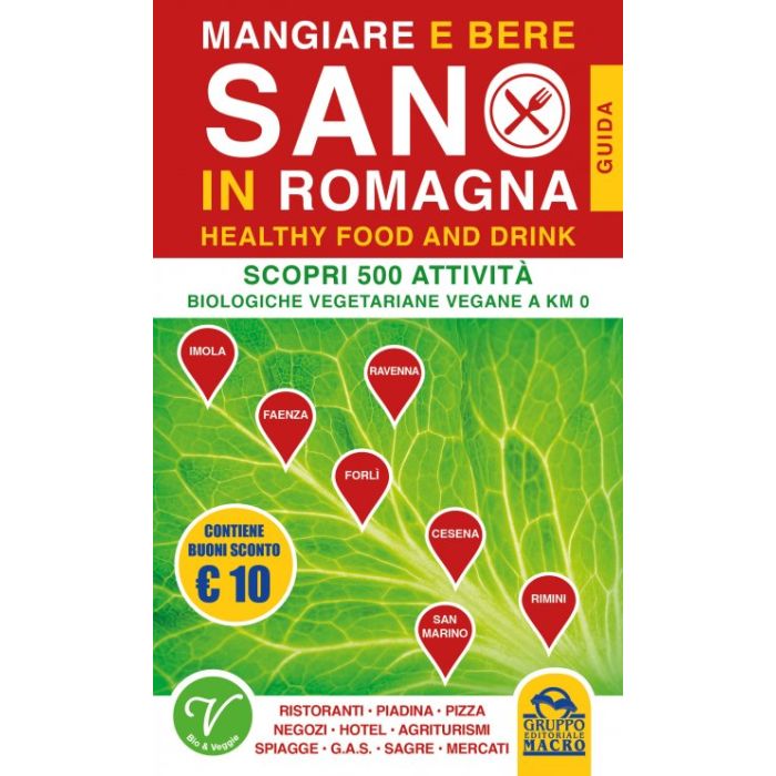 Mangiare e Bere Sano in Romagna. 500 Attività Biologiche, Vegetariane e Vegane a KM0  AA.VV.  Macro Edizioni  9788878694552