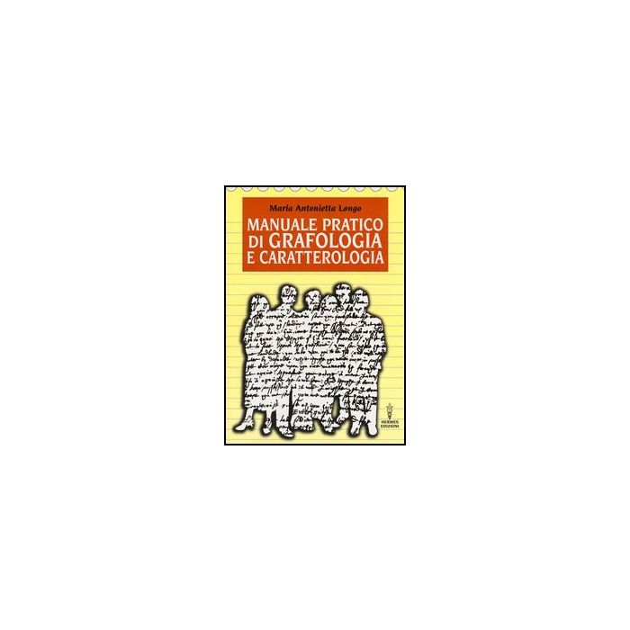 Manuale Pratico Di Grafologia E Caratterologia Manuale Pratico Di Grafologia E Caratterologia