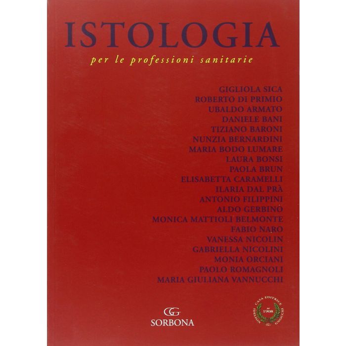 ISTOLOGIA per le Professioni Sanitarie Sica Gigliola; Di Primio Roberto; Armato Bani Baroni Bernardini Lumare Bonsi Brun Caramelli Dal Pra Vannucchi ISTOLOGIA per le Professioni Sanitarie Sica Gigliola; Di Primio Roberto; Armato Bani Baroni Bernardini Lumare Bonsi Brun Caramelli Dal Pra Vannucchi
