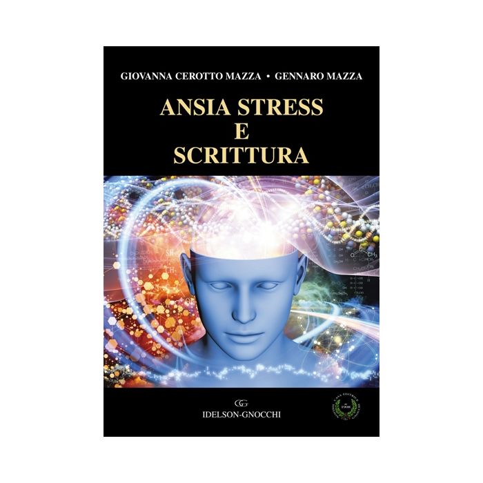 Ansia Stress e Scrittura  Cerotto Mazza Giovanna; Mazza Gennaro  Idelson - Gnocchi  9788879475983