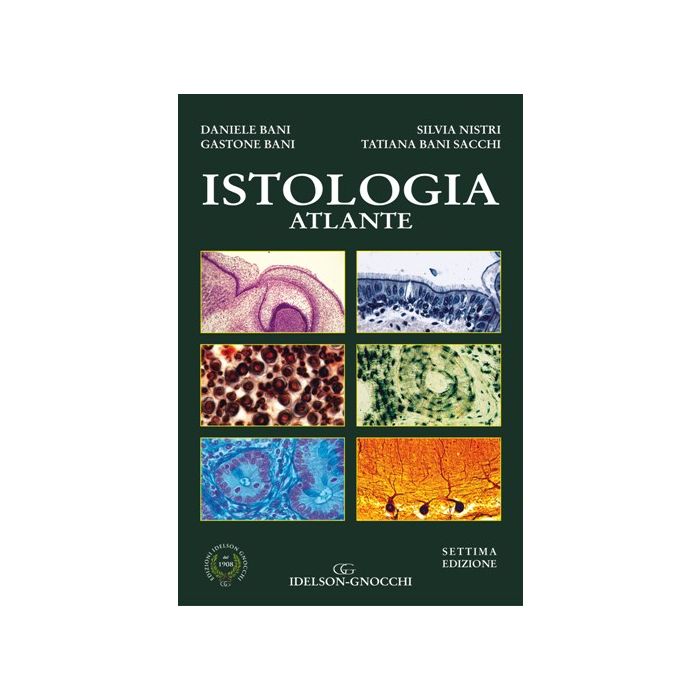 Istologia. Atlante, 7/ED.  Bani Daniele; Bani Gastone; Nistri Silvia; Bani Sacchi Tatiana  Idelson - Gnocchi  9788879476133