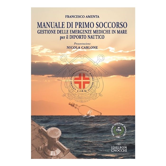 Manuale di primo soccorso gestione delle emergenze mediche in mare per il diporto nautico francesco amenta nicola carlone idelson gnocchi Manuale di primo soccorso gestione delle emergenze mediche in mare per il diporto nautico francesco amenta nicola carlone idelson gnocchi