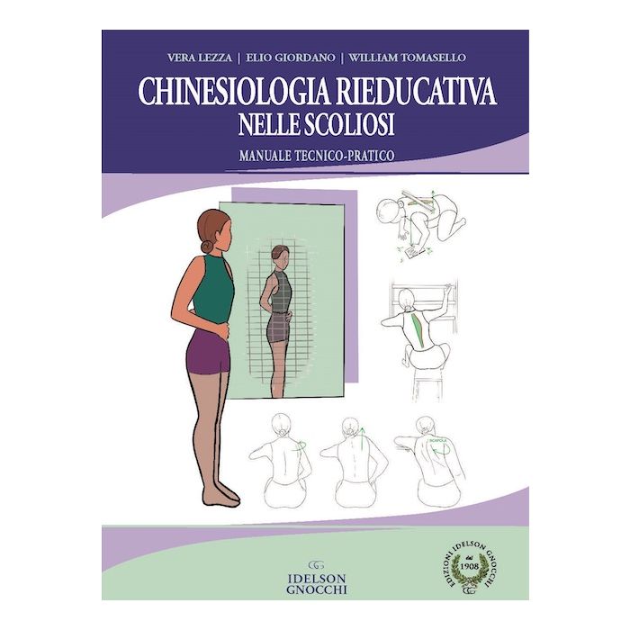 Chinesiologia rieducativa nelle scoliosi manuale tecnico pratico vera lezza elio giordano william tomasello idelson gnocchi Chinesiologia rieducativa nelle scoliosi manuale tecnico pratico vera lezza elio giordano william tomasello idelson gnocchi