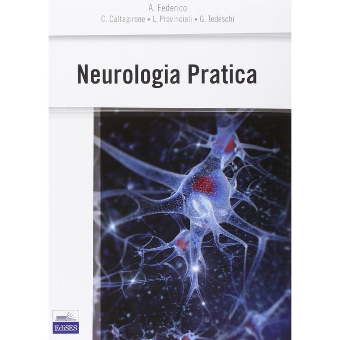 Neurologia Pratica  [Federico Antonio; Caltagirone; Provinciali - Edises]