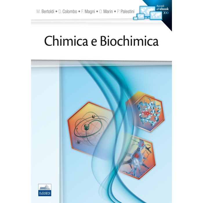Chimica e Biochimica  Bertoldi Mariarita; Colombo Diego; Magni Fulvio; Marin Oriano; Palestini Paola  Edises  9788879598781