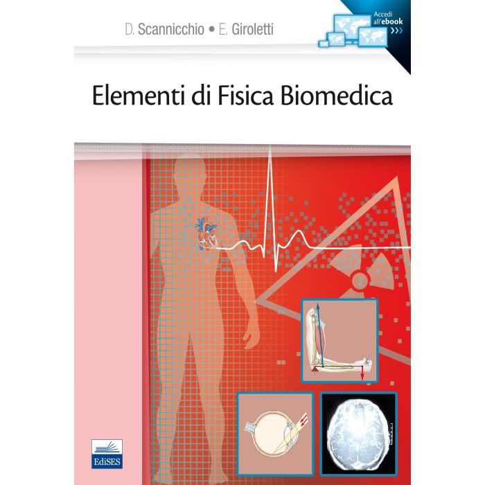 Elementi di Fisica Biomedica  Scannicchio Domenico; Giroletti Elio  Edises  9788879598873