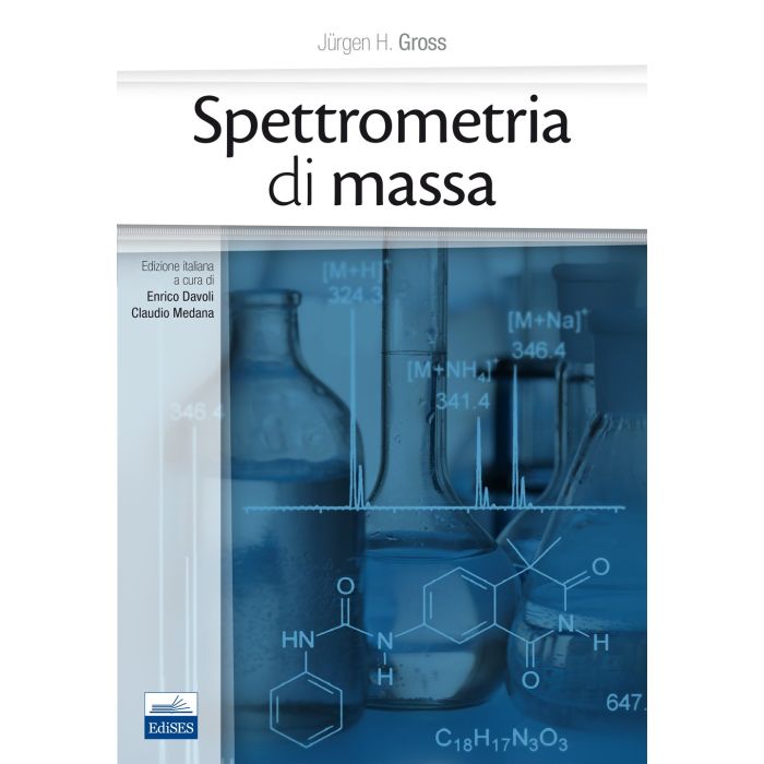 Spettrometria di massa  Gross Jurgen H.  Edises  9788879599078