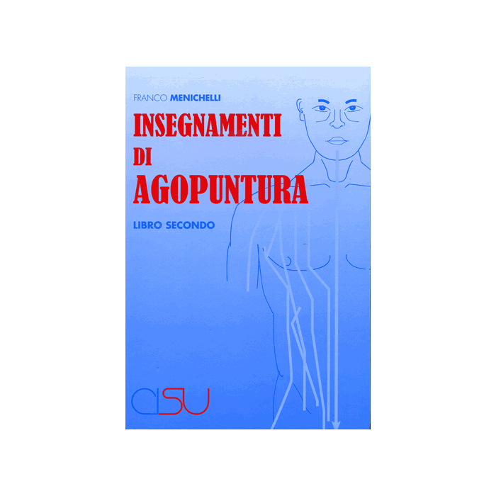 Franco Menichelli Insegnamenti di Agopuntura Libro Secondo