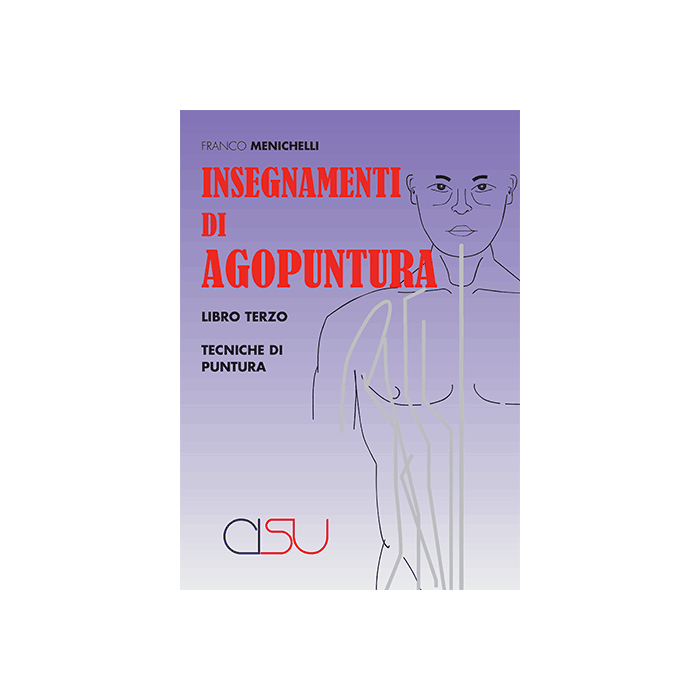 Franco Menichelli Insegnamenti di Agopuntura - Libro Terzo Parte Seconda con DVD Rom