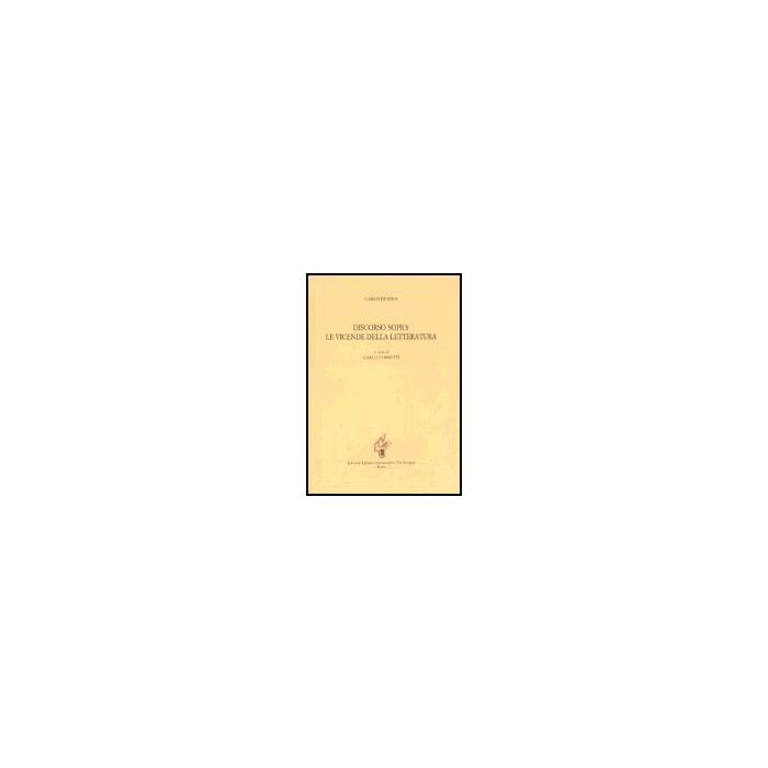 Discorso Sopra Le Vicende Della Letteratura - Denina Carlo; Corsetti C. - Aracne - 9788879990431 Discorso Sopra Le Vicende Della Letteratura - Denina Carlo; Corsetti C. - Aracne - 9788879990431