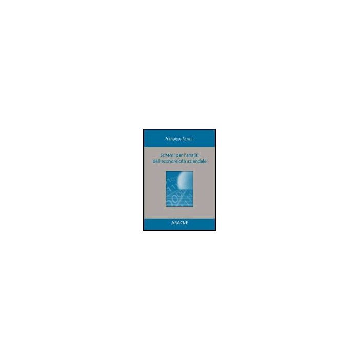 Schemi Per L'analisi Dell'economicita' Aziendale - Ranalli Francesco - Aracne - 9788879990707