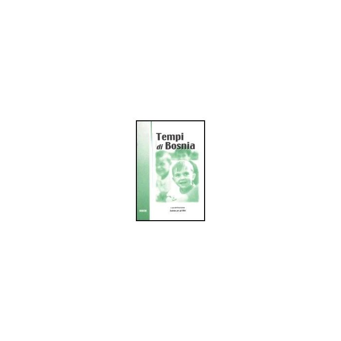 Tempi Di Bosnia - D'onofrio Ermanno - Aracne - 9788879992534 Tempi Di Bosnia - D'onofrio Ermanno - Aracne - 9788879992534